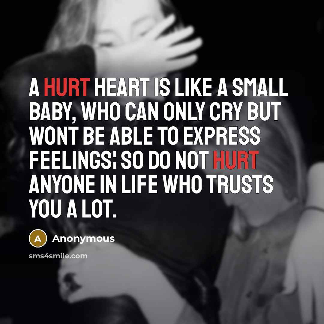 “A hurt heart is like a small baby, who can…” quote by Anonymous