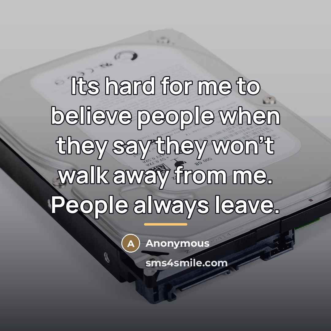 “Its hard for me to believe people when they say…” quote by Anonymous