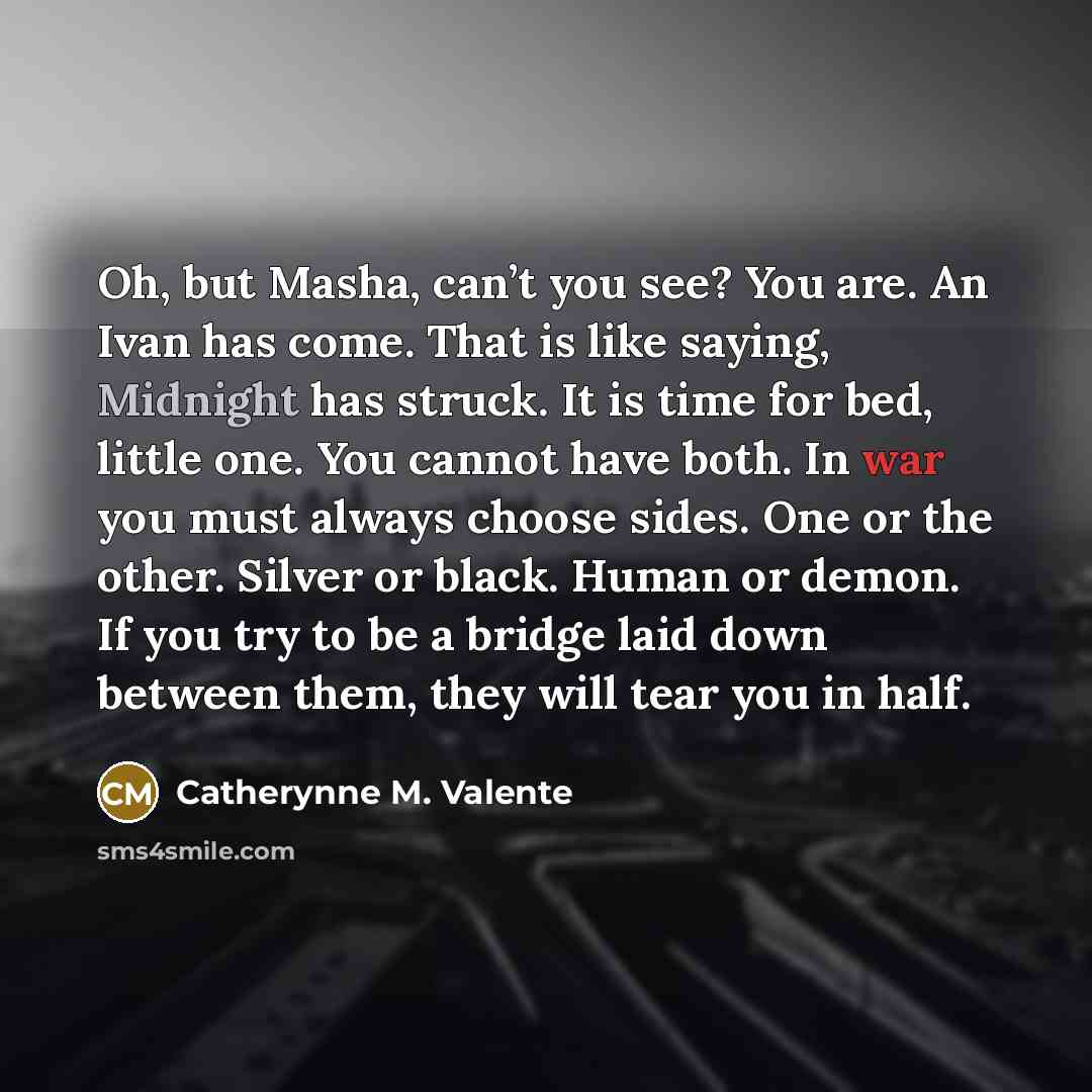 “Oh, but Masha, can’t you see? You are. An Ivan…” quote by Catherynne M. Valente