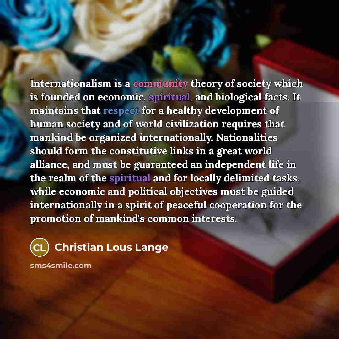“Internationalism is a community theory of society which is founded…” quote by Christian Lous Lange