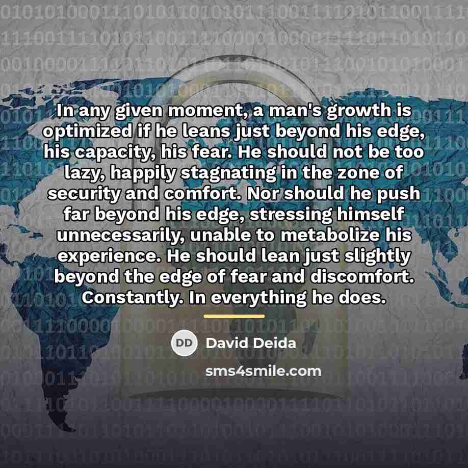“In any given moment, a man's growth is optimized if…” quote by David Deida