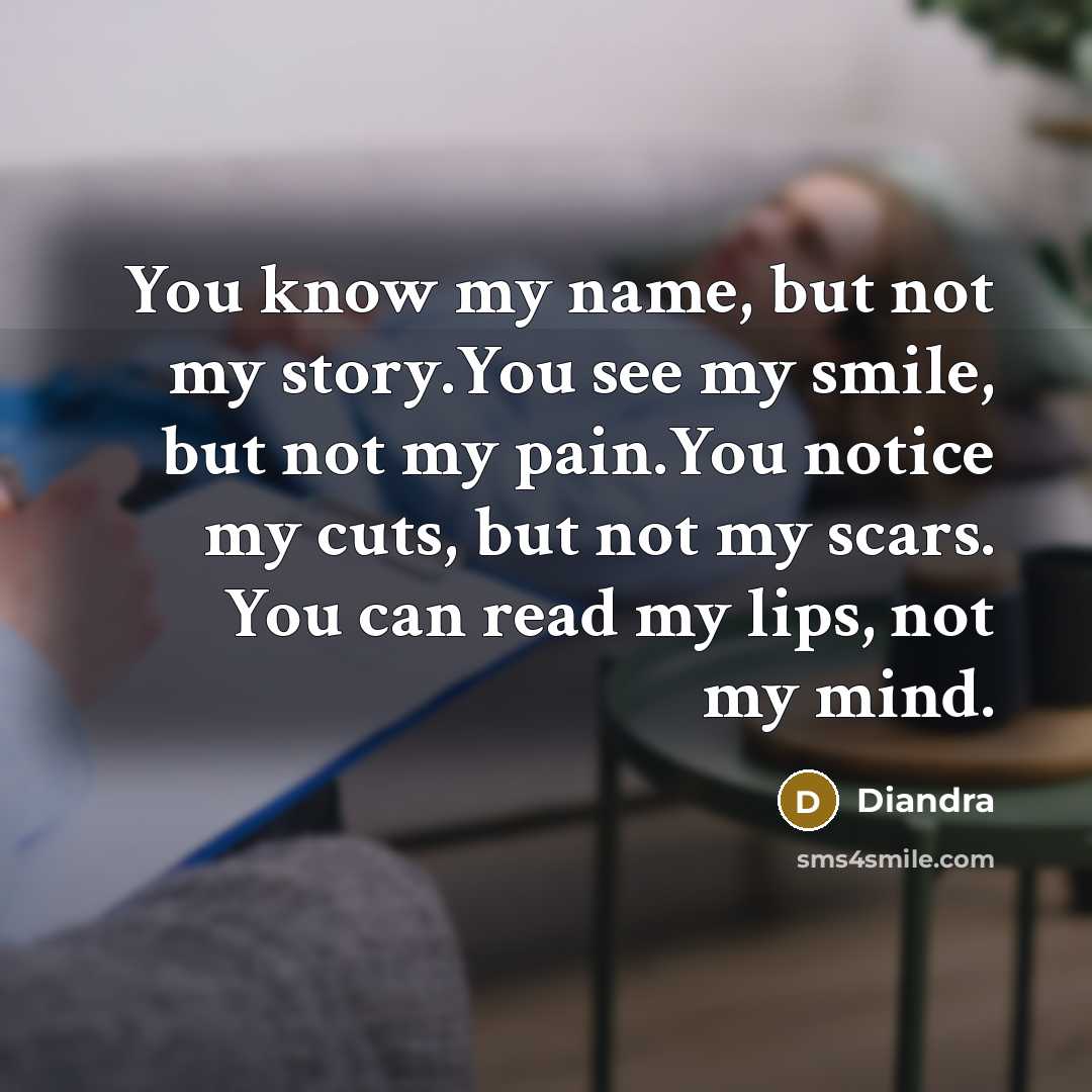 “You know my name, but not my story.You see my…” quote by Diandra
