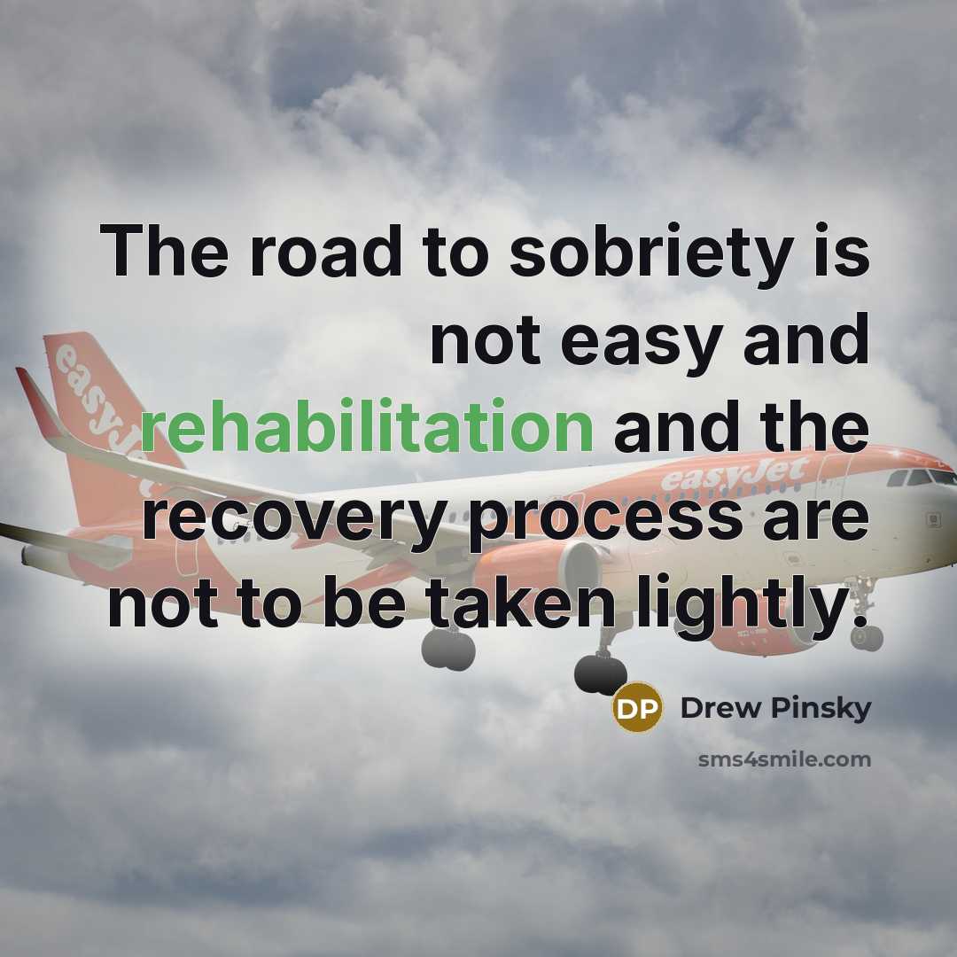 “The road to sobriety is not easy and rehabilitation and…” quote by Drew Pinsky