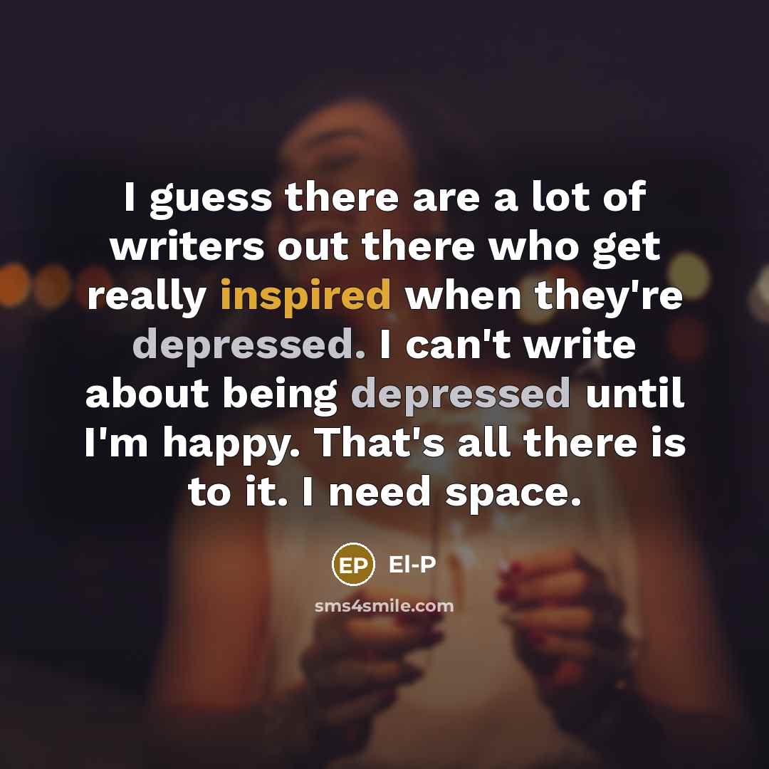 “I guess there are a lot of writers out there…” quote by El-P