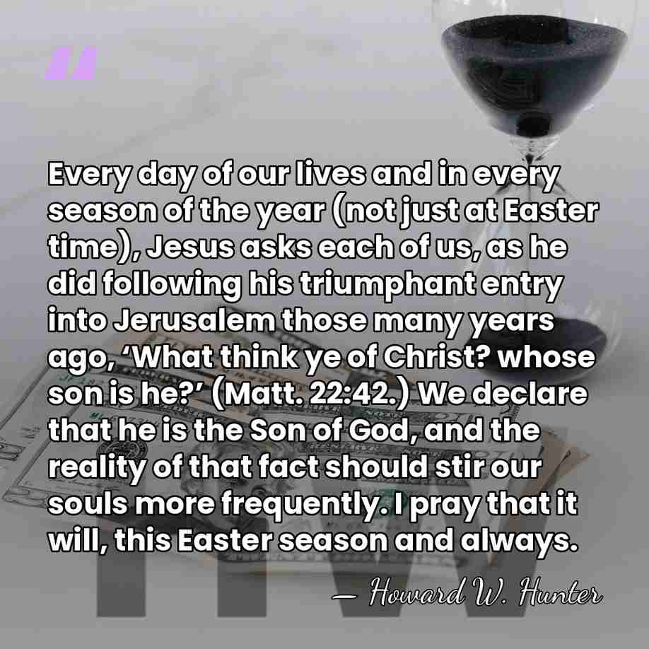 Every day of our lives and in every season of the year&hellip; - Howard W. Hunter