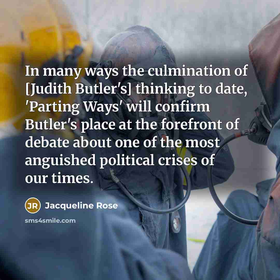 “In many ways the culmination of [Judith Butler's] thinking to…” quote by Jacqueline Rose