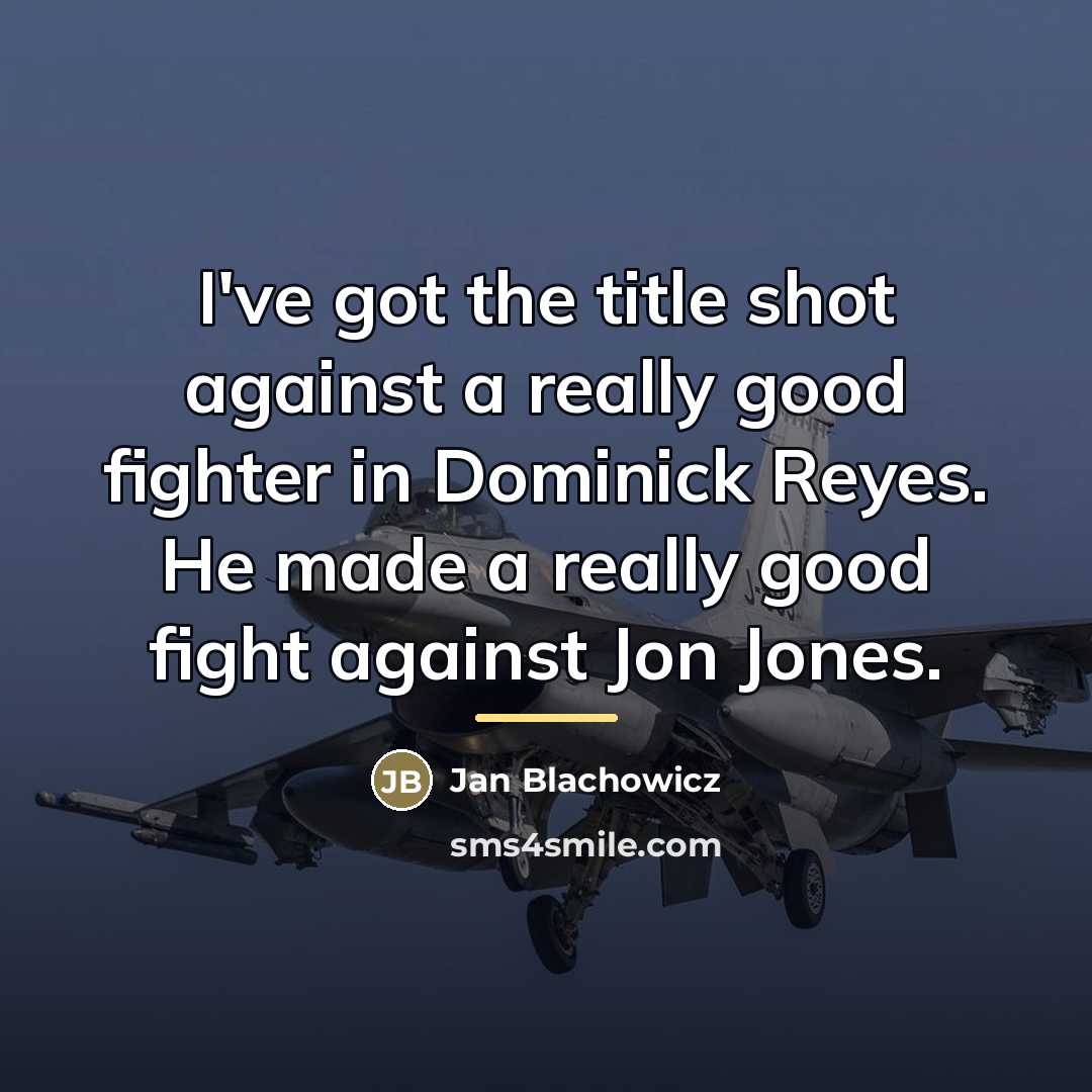 “I've got the title shot against a really good fighter…” quote by Jan Blachowicz
