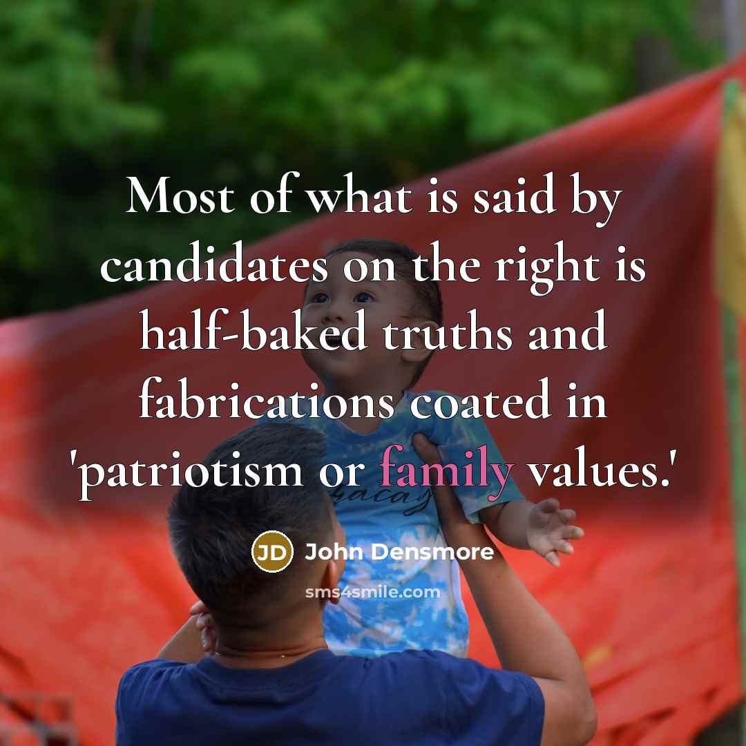“Most of what is said by candidates on the right…” quote by John Densmore