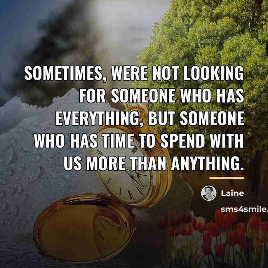 “Sometimes, were not looking for someone who has everything, but…” quote by Laine