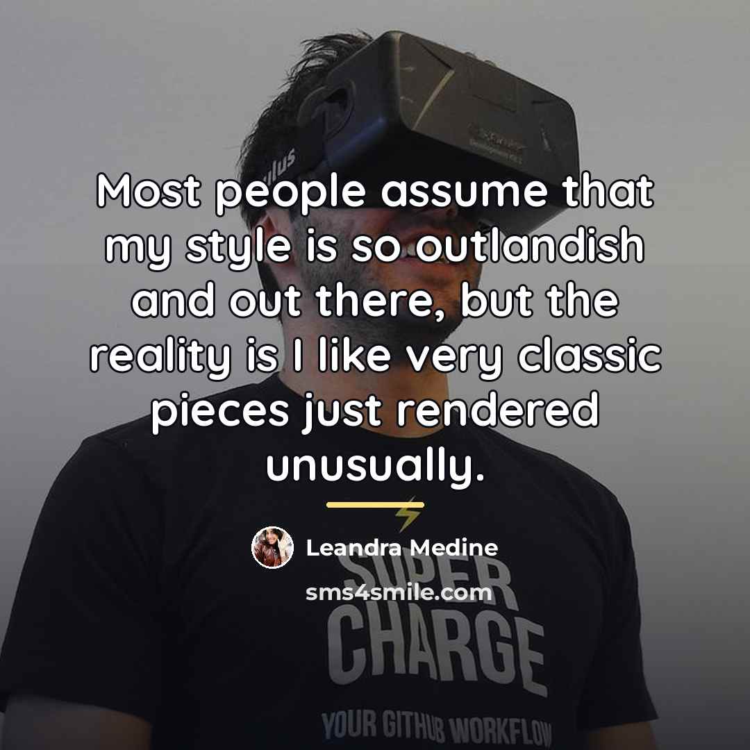 “Most people assume that my style is so outlandish and…” quote by Leandra Medine