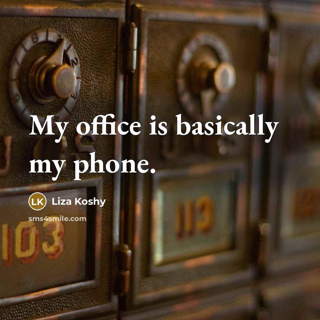 “My office is basically my phone.…” quote by Liza Koshy