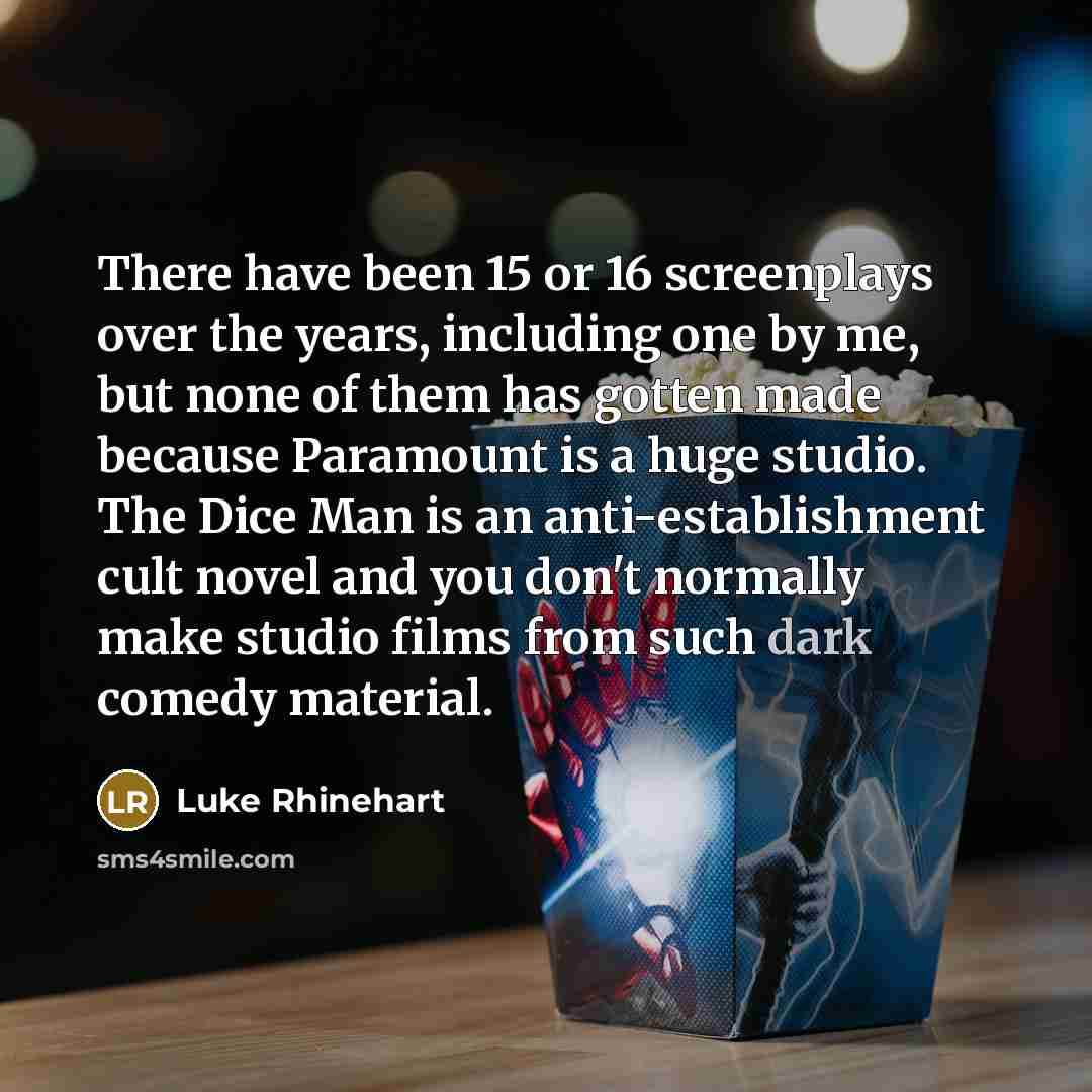 “There have been 15 or 16 screenplays over the years,…” quote by Luke Rhinehart