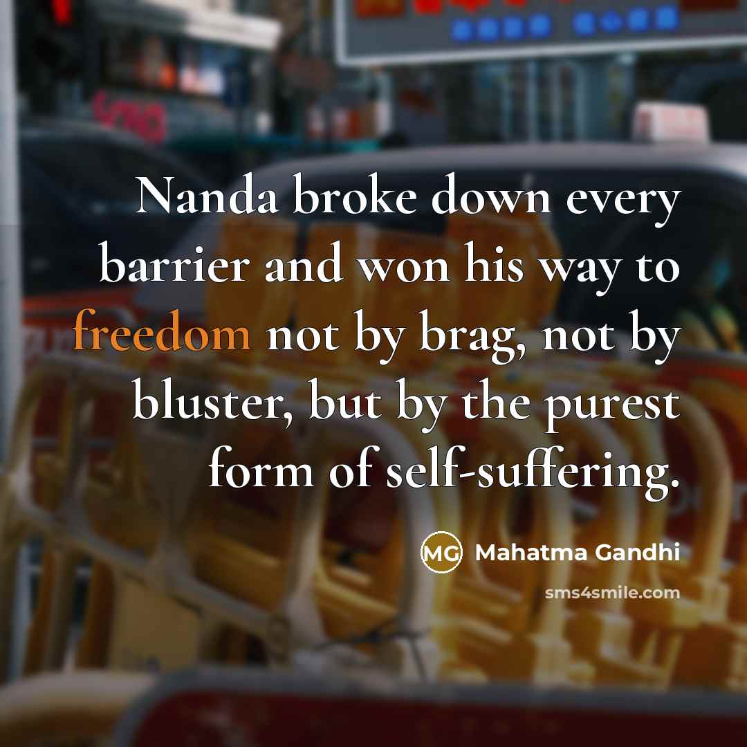 “Nanda broke down every barrier and won his way to…” quote by Mahatma Gandhi
