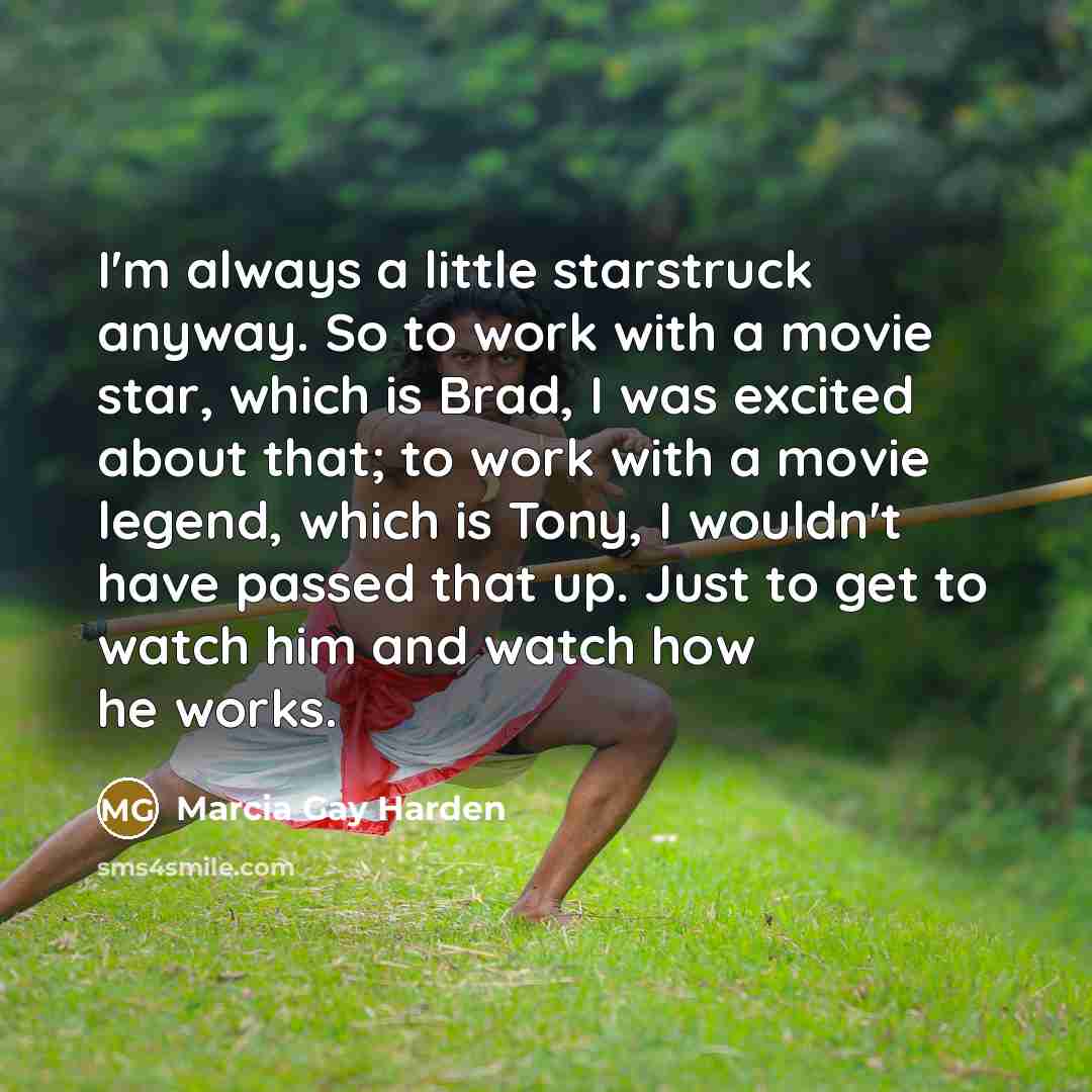 “I'm always a little starstruck anyway. So to work with…” quote by Marcia Gay Harden