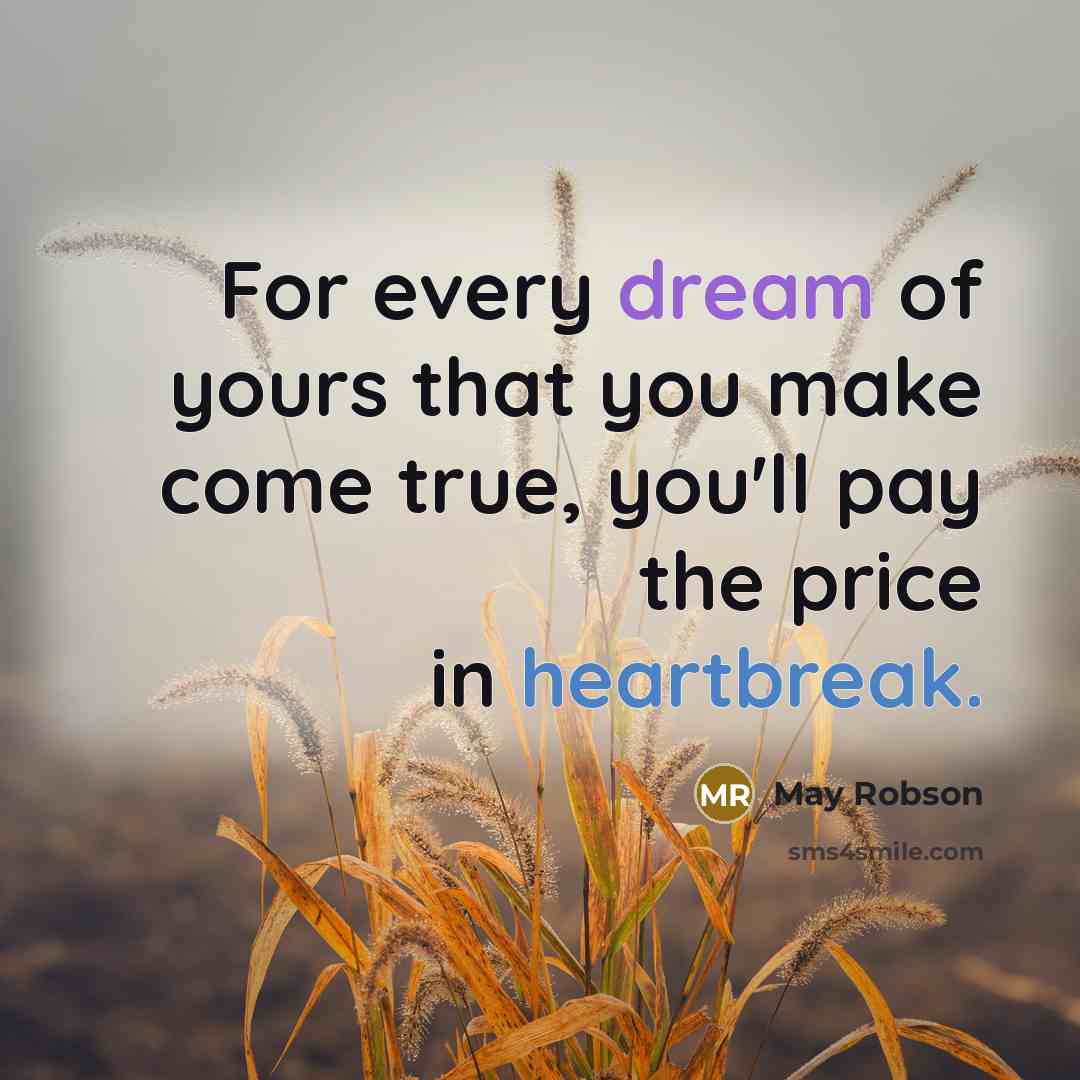 “For every dream of yours that you make come true,…” quote by May Robson