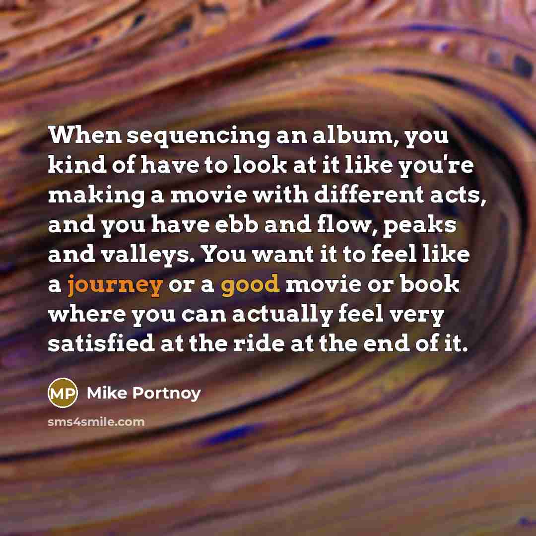 “When sequencing an album, you kind of have to look…” quote by Mike Portnoy