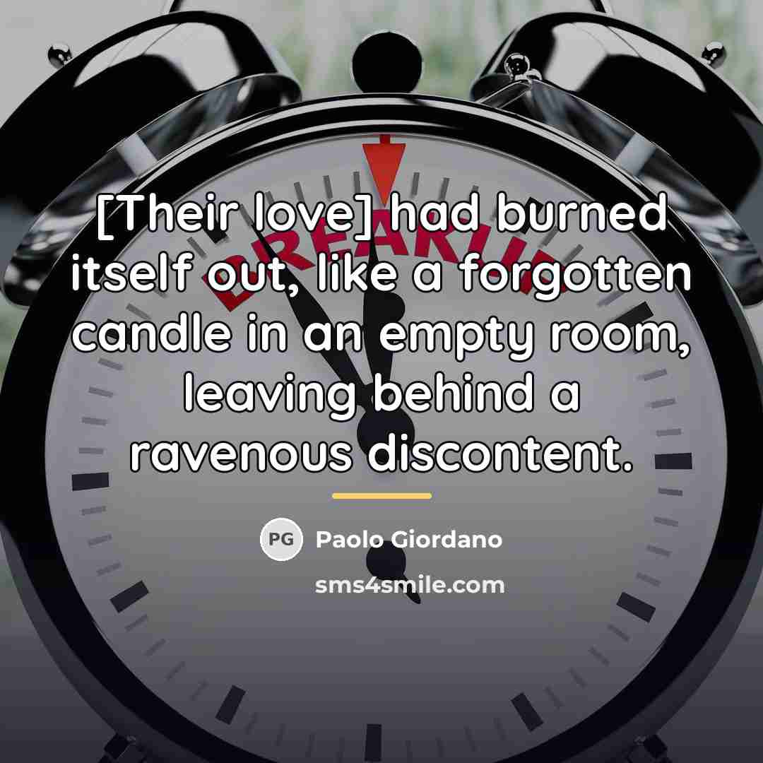 “[Their love] had burned itself out, like a forgotten candle…” quote by Paolo Giordano