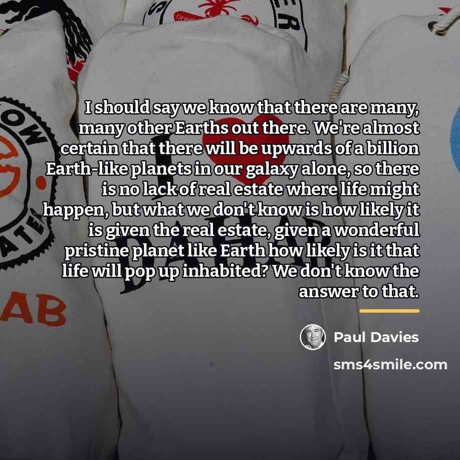 “I should say we know that there are many, many…” quote by Paul Davies