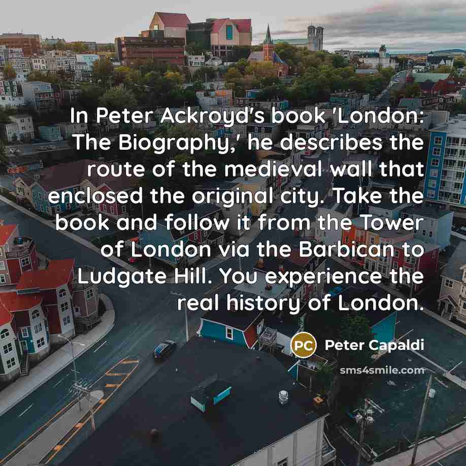 “In Peter Ackroyd's book 'London: The Biography,' he describes the…” quote by Peter Capaldi