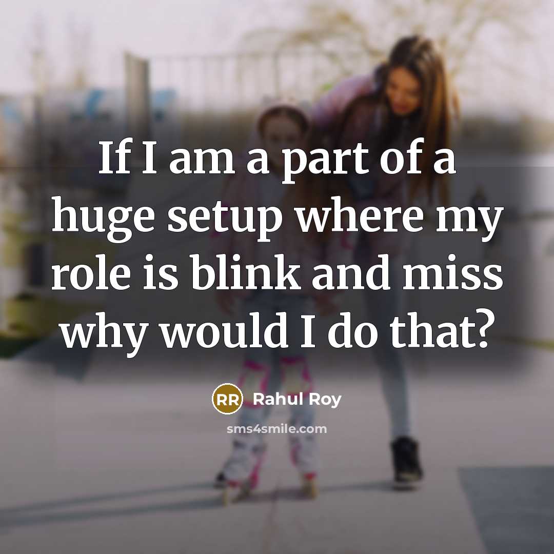 “If I am a part of a huge setup where…” quote by Rahul Roy