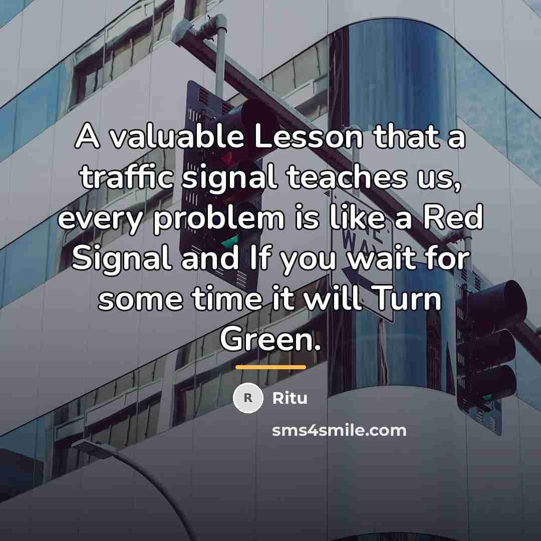 “A valuable Lesson that a traffic signal teaches us, every…” quote by Ritu