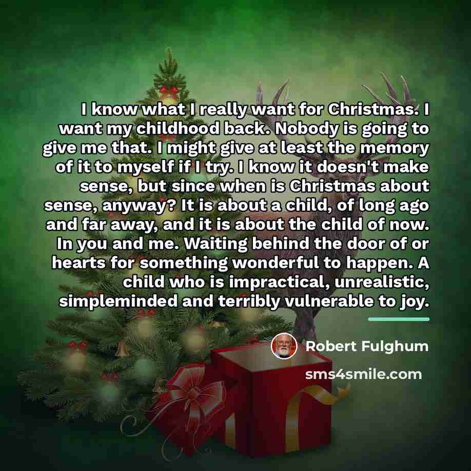 “I know what I really want for Christmas. I want…” quote by Robert Fulghum