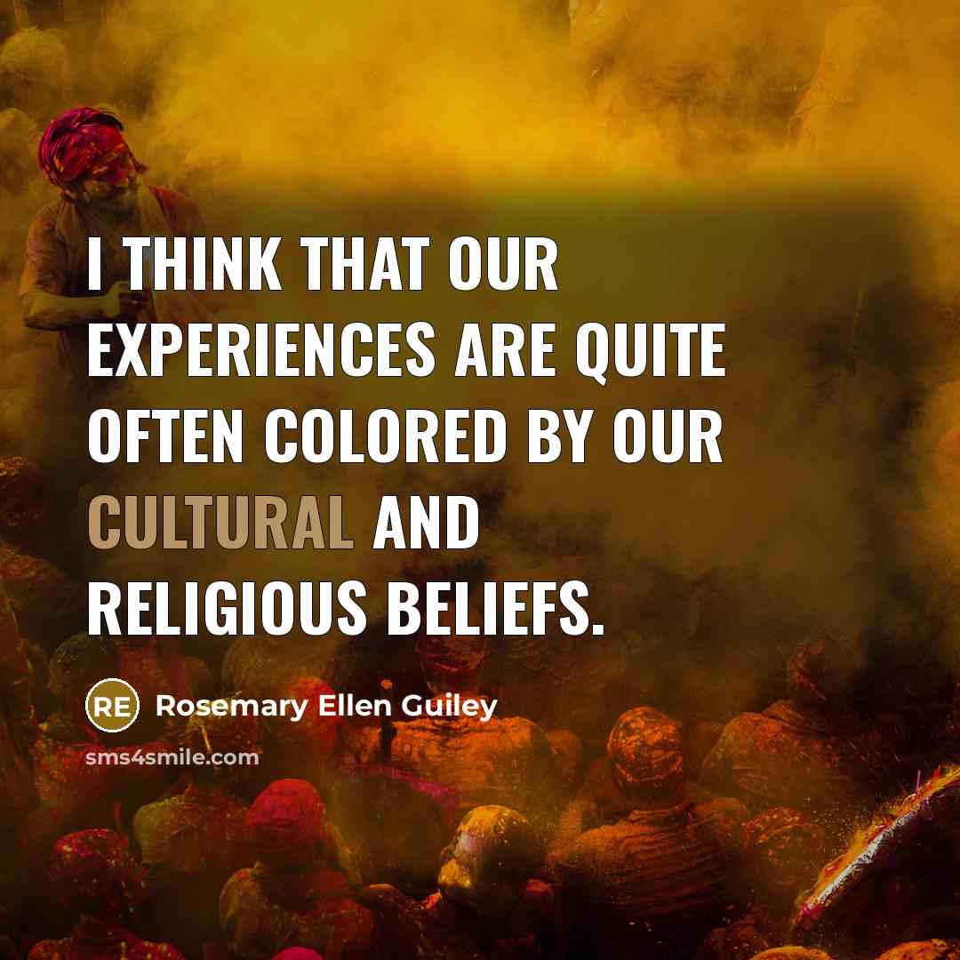 “I think that our experiences are quite often colored by…” quote by Rosemary Ellen Guiley