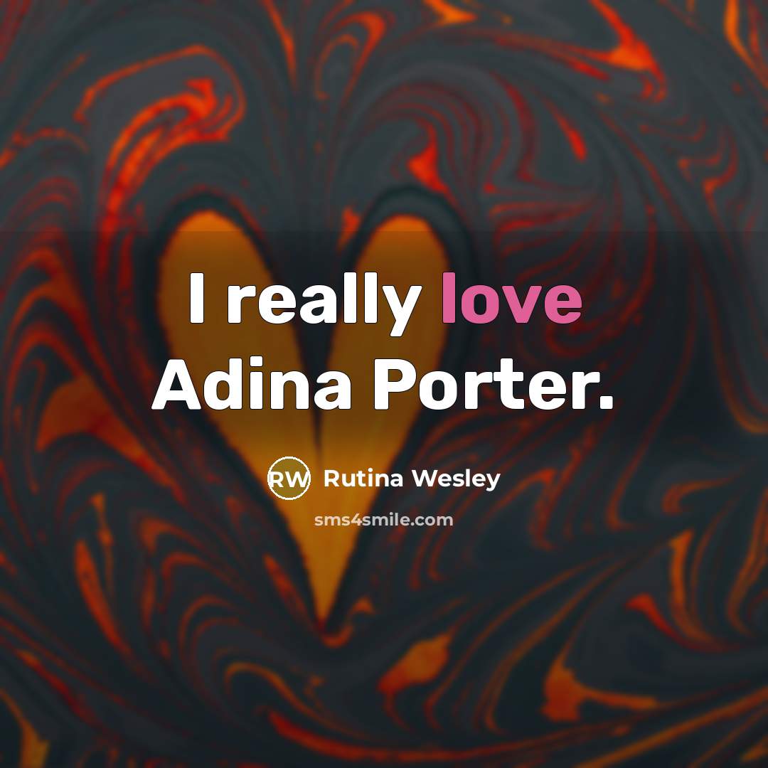 “I really love Adina Porter.…” quote by Rutina Wesley