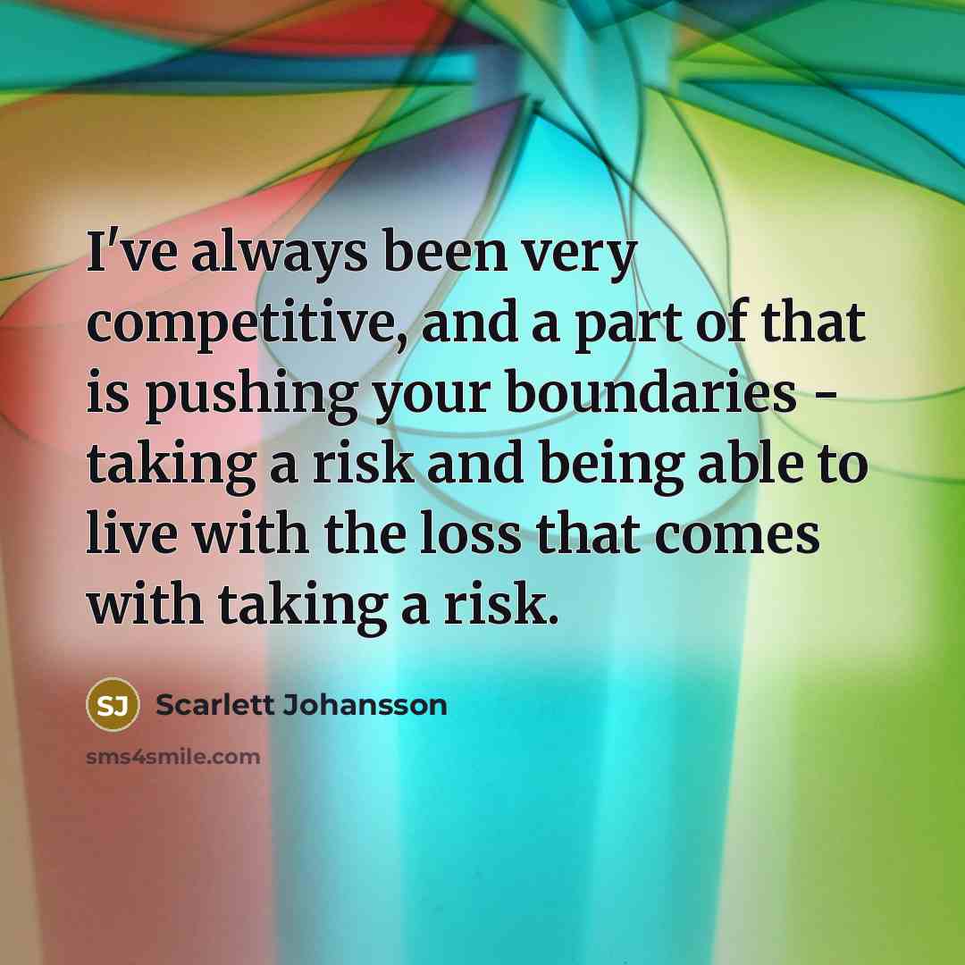“I've always been very competitive, and a part of that…” quote by Scarlett Johansson