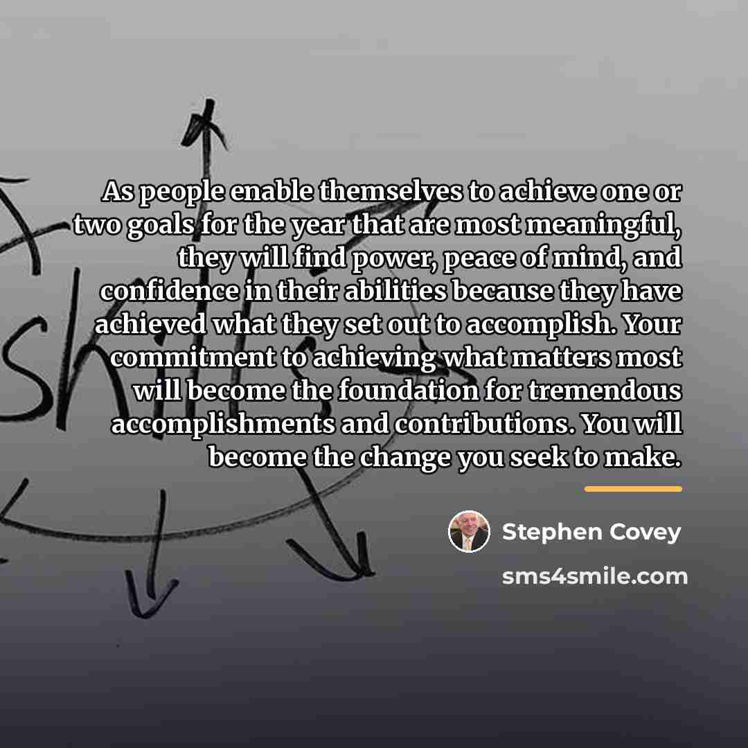 “As people enable themselves to achieve one or two goals…” quote by Stephen Covey