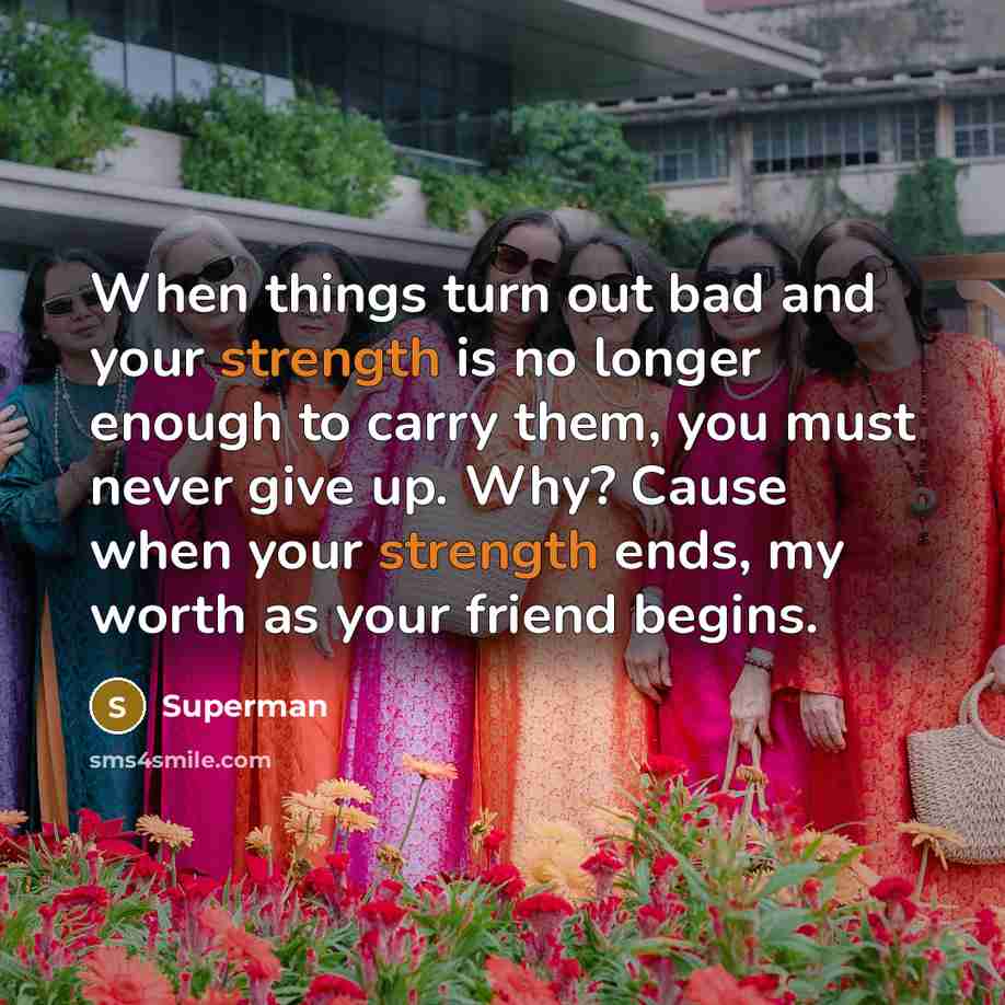 “When things turn out bad and your strength is no…” quote by Superman