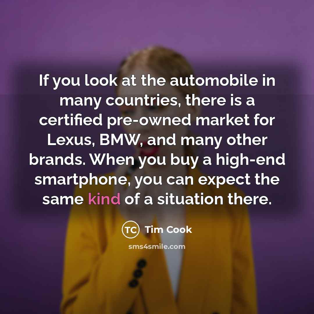 “If you look at the automobile in many countries, there…” quote by Tim Cook
