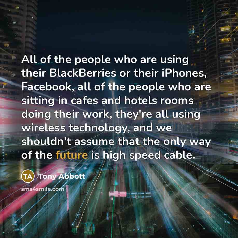 “All of the people who are using their BlackBerries or…” quote by Tony Abbott