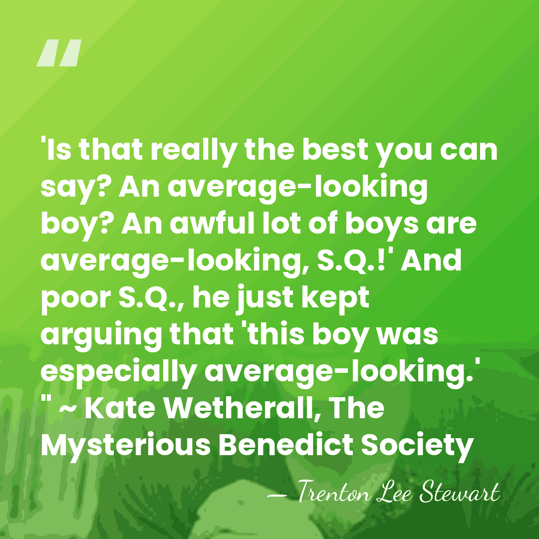 'Is that really the best you can say? An average-looking boy? An&hellip; - Trenton Lee Stewart
