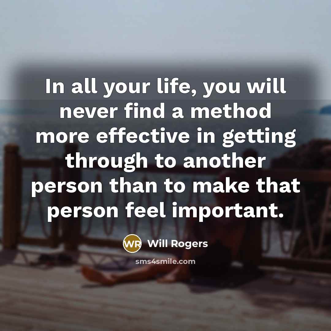 “In all your life, you will never find a method…” quote by Will Rogers
