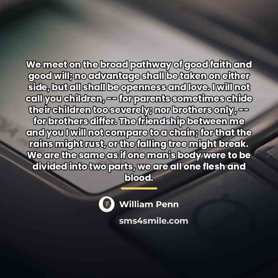 “We meet on the broad pathway of good faith and…” quote by William Penn