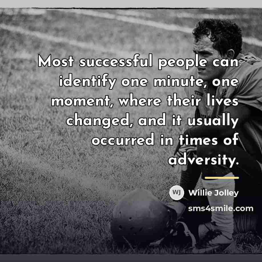 “Most successful people can identify one minute, one moment, where…” quote by Willie Jolley