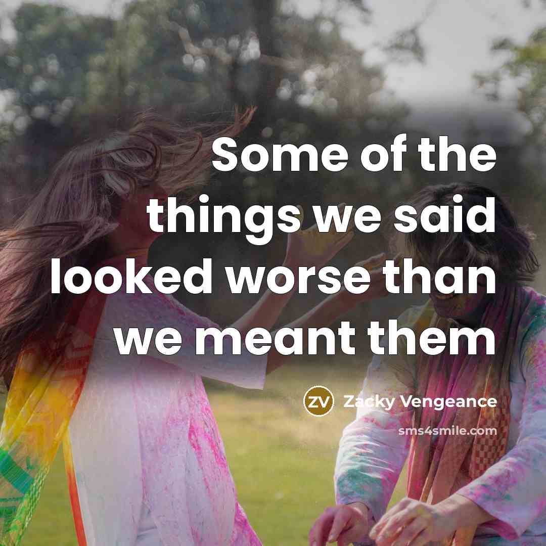 “Some of the things we said looked worse than we…” quote by Zacky Vengeance