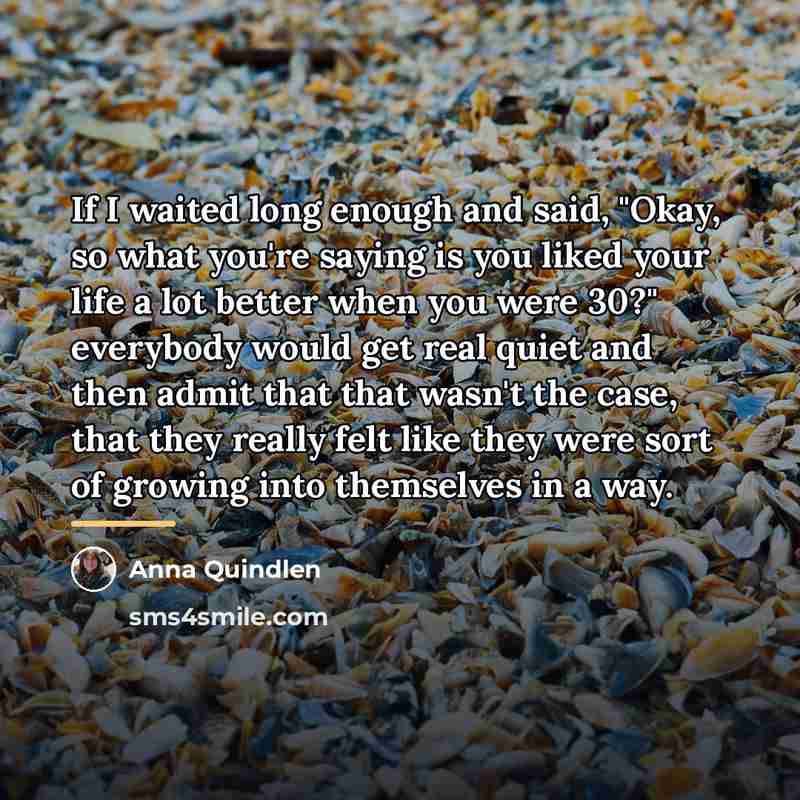 “If I waited long enough and said, "Okay, so what…” quote by Anna Quindlen