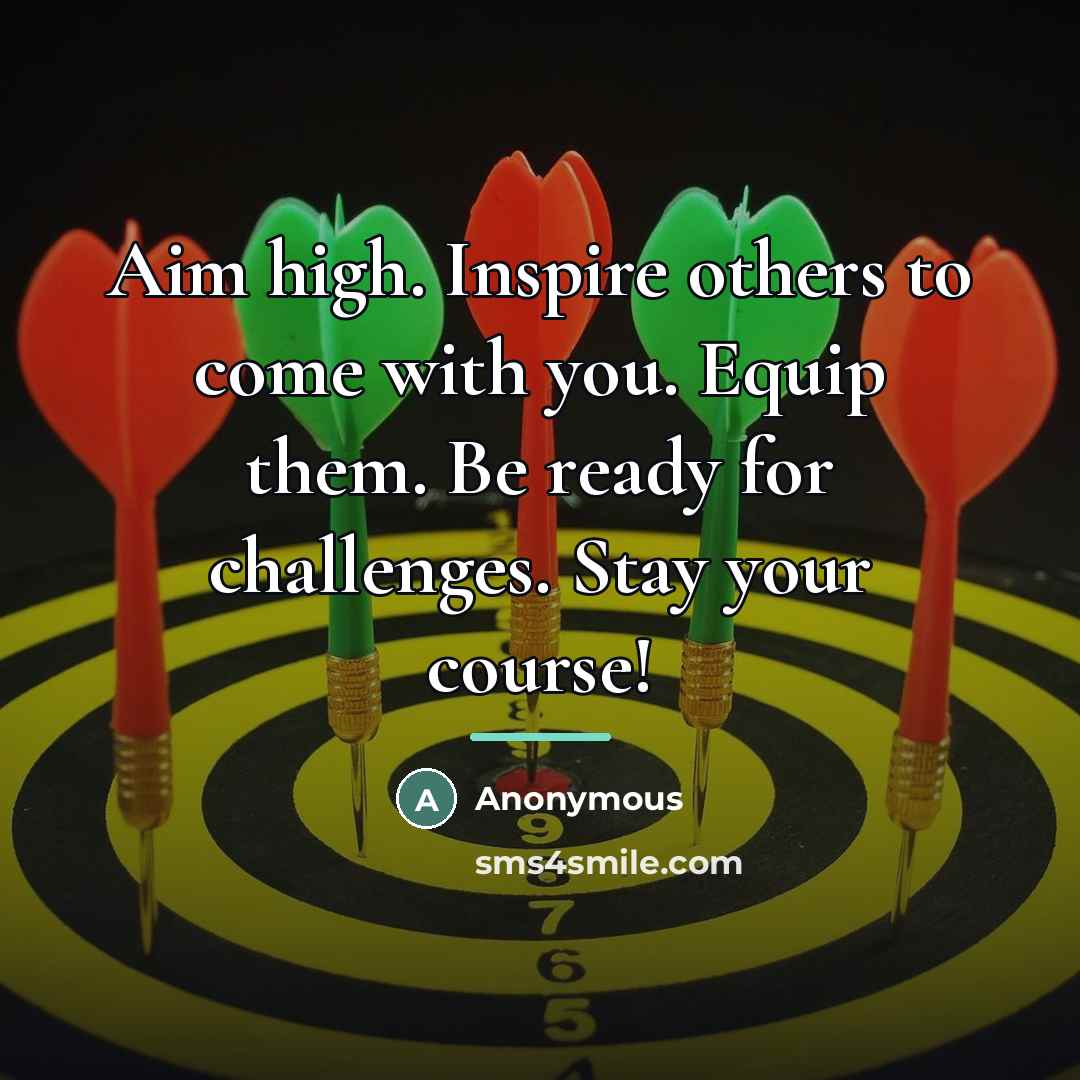 “Aim high. Inspire others to come with you. Equip them.…” quote by Anonymous