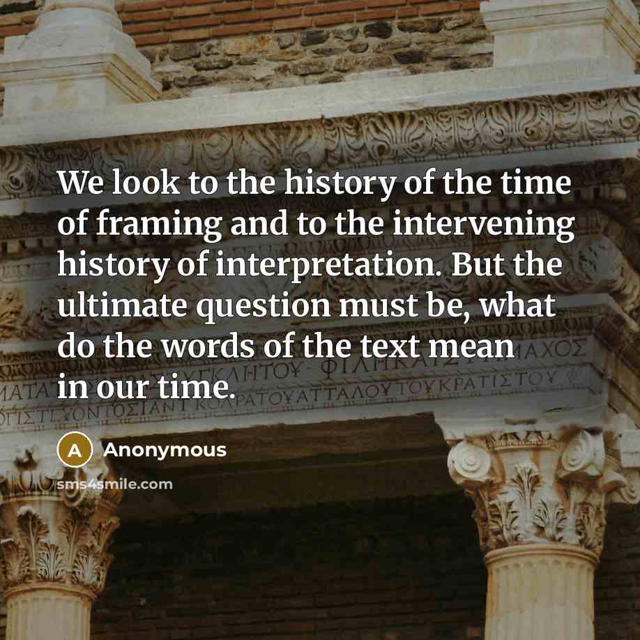 “We look to the history of the time of framing…” quote by Anonymous