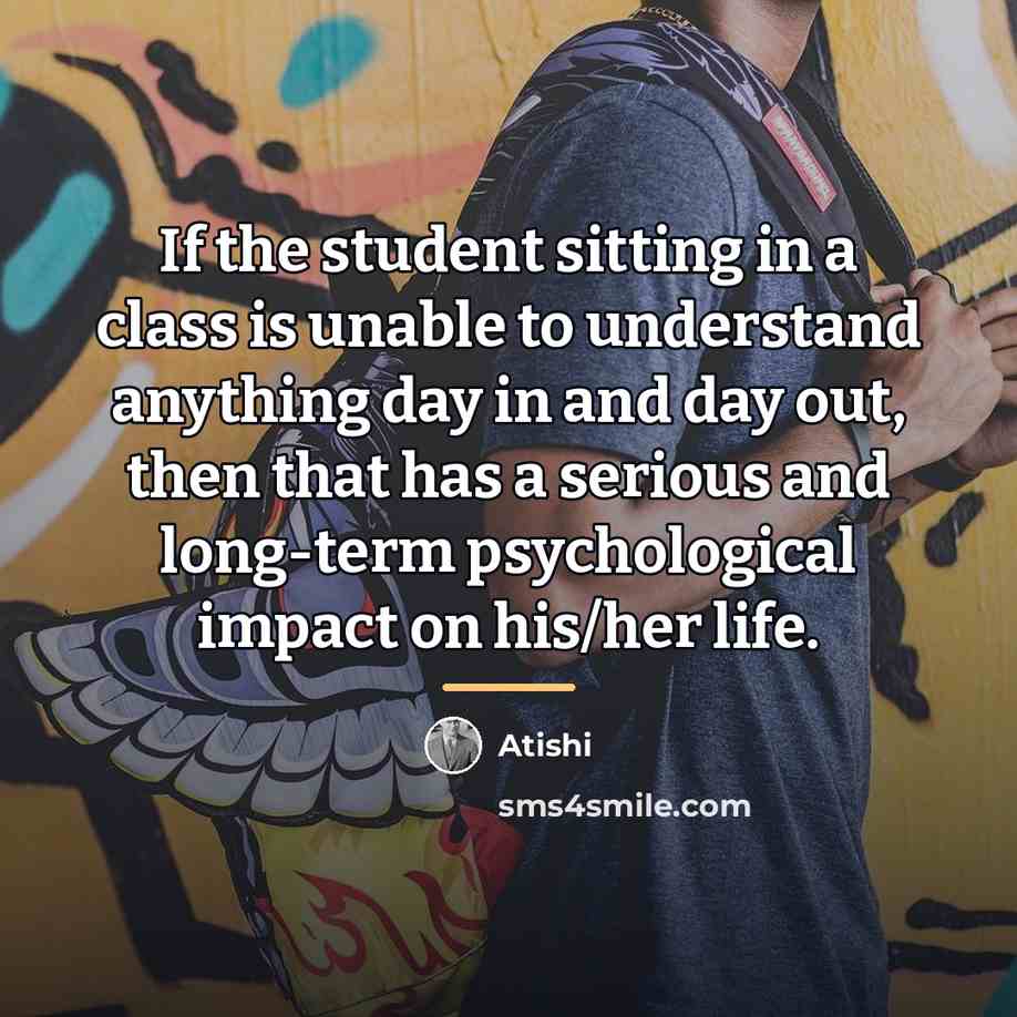 “If the student sitting in a class is unable to…” quote by Atishi