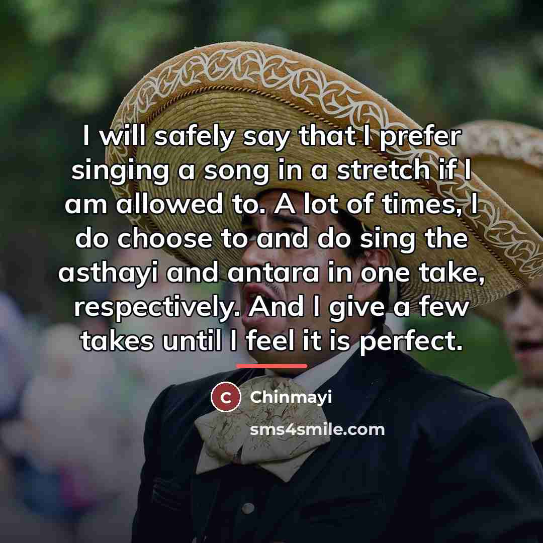 “I will safely say that I prefer singing a song…” quote by Chinmayi