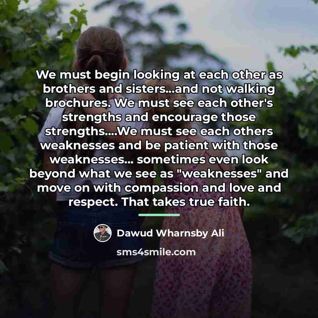 “We must begin looking at each other as brothers and…” quote by Dawud Wharnsby Ali