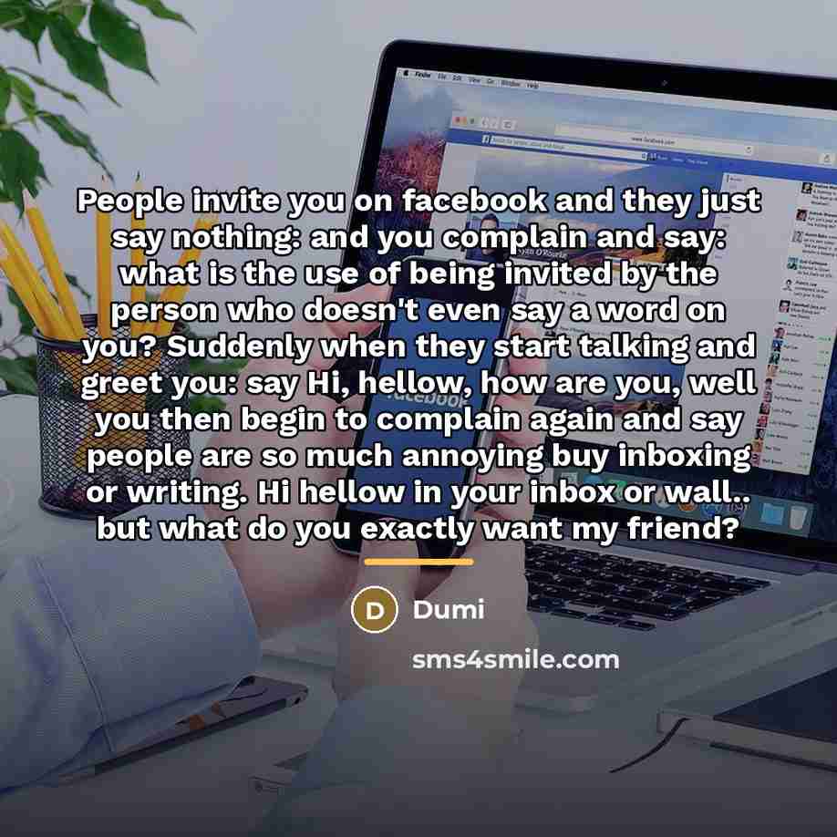 “People invite you on facebook and they just say nothing:…” quote by Dumi