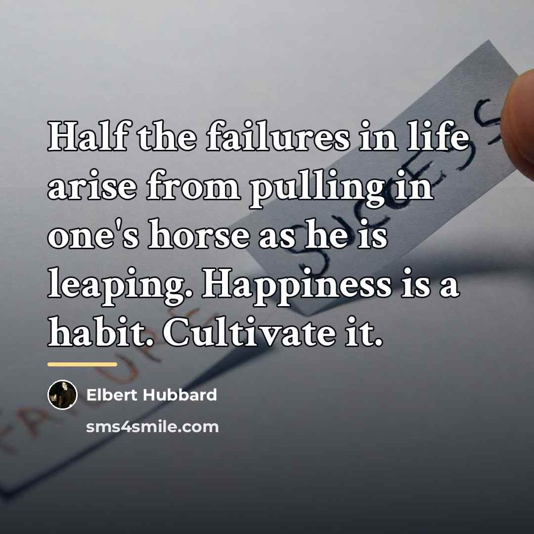 “Half the failures in life arise from pulling in one's…” quote by Elbert Hubbard