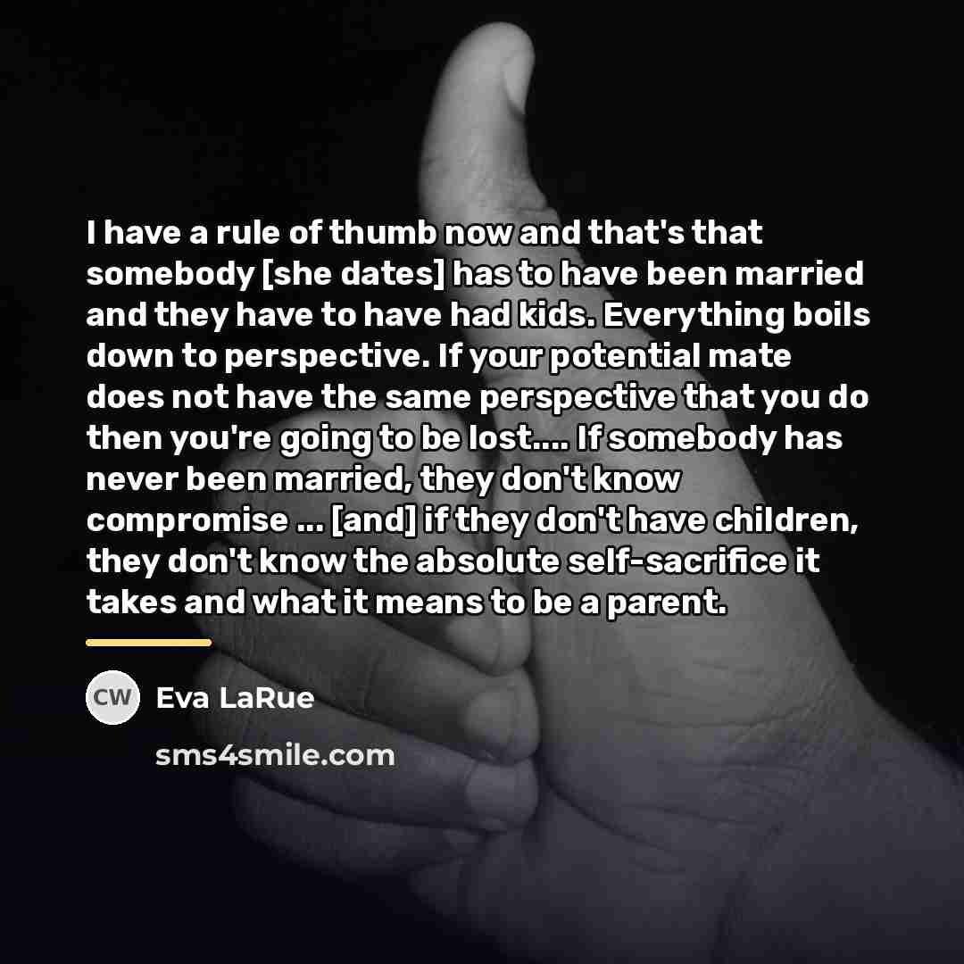 “I have a rule of thumb now and that's that…” quote by Eva LaRue