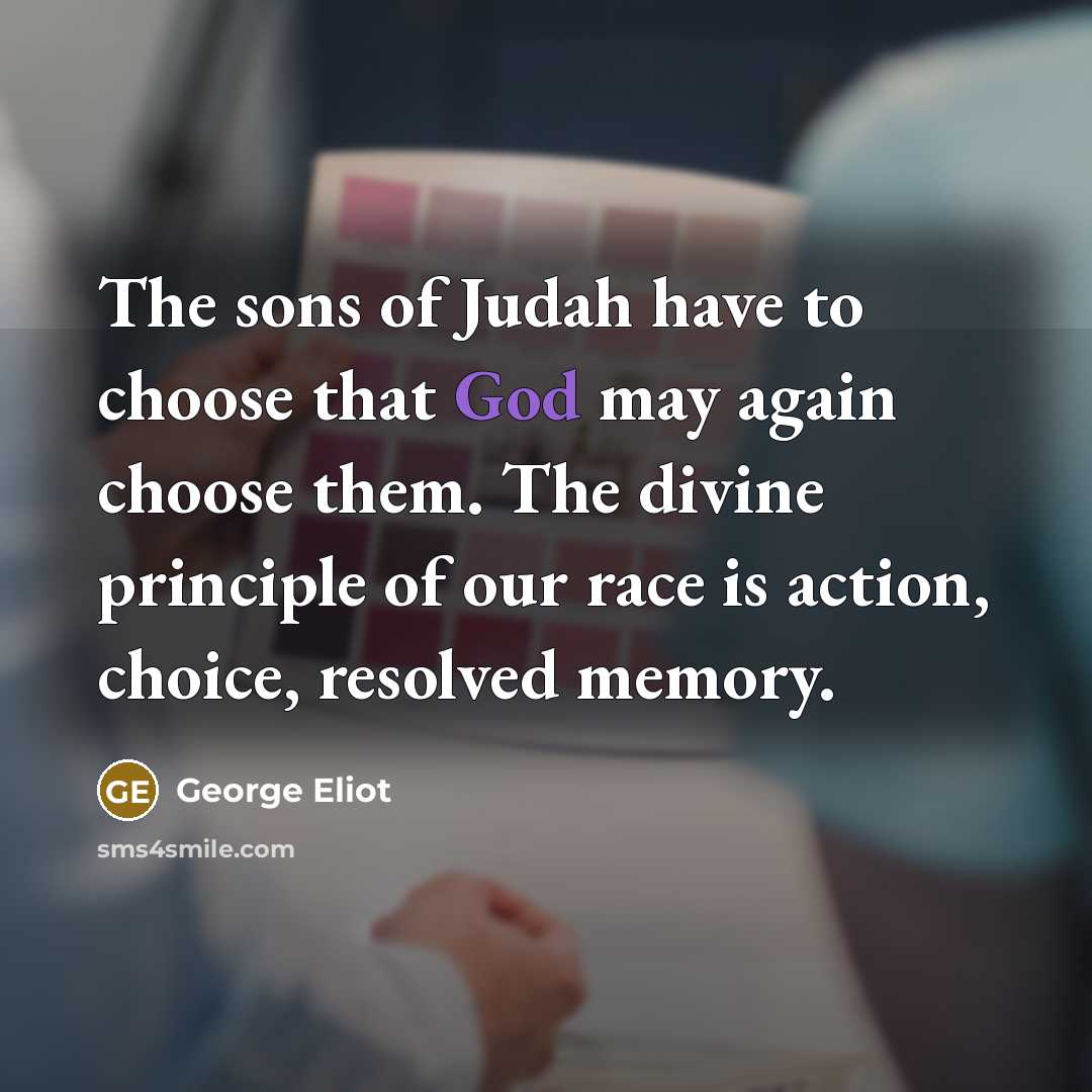 “The sons of Judah have to choose that God may…” quote by George Eliot