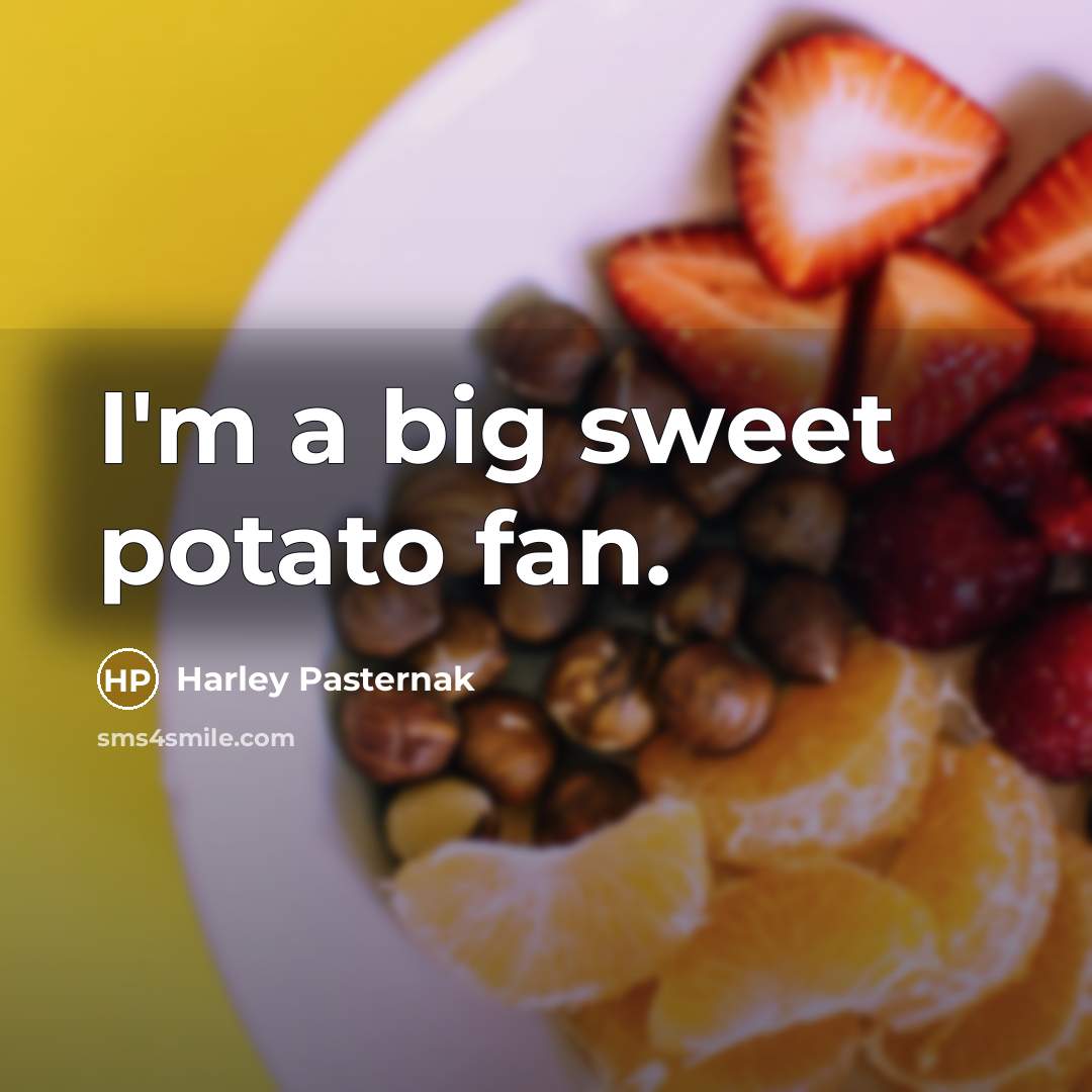 “I'm a big sweet potato fan.…” quote by Harley Pasternak