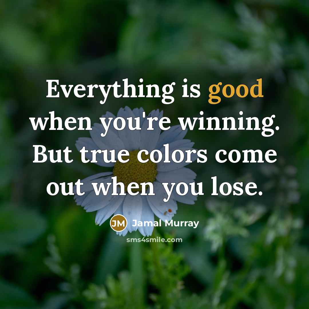 “Everything is good when you're winning. But true colors come…” quote by Jamal Murray